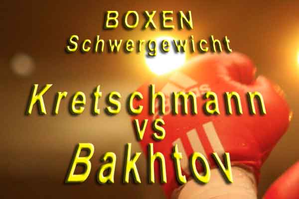 Boxen - Alles oder Nichts beim Schwergewichtskampf Kretschmann gegen Bakhtov  